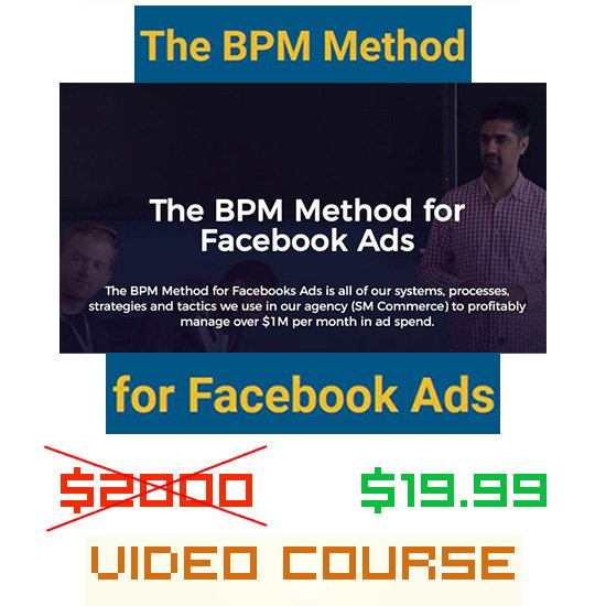 The BPM Method for Facebook Ads 2020